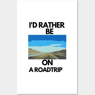 I'd rather be on a roadtrip Posters and Art